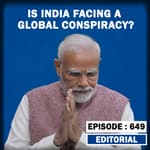Editorial with Sujit Nair: Is India Facing A Global Conspiracy?