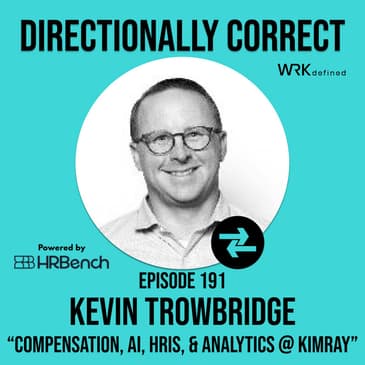 Compensation, HRIS, Analytics, & Blue Collar Work at Kimray - Kevin Trowbridge - #191