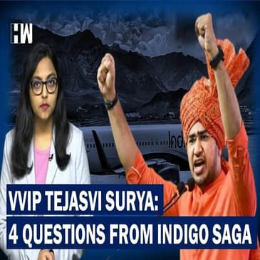 HW News: VVIP Tejasvi Surya: Why No Action Taken Against Him In IndiGo Saga?