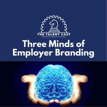The Three Minds of Employer Branding