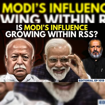 Editorial with Sujit Nair | Is Modi’s Influence Growing Within RSS? | Mohan Bhagwat | BJP
