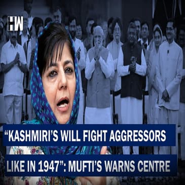 Headlines: "Kashmiris Will Fight Aggressors Like in 1947": Mehbooba Mufti Warns Centre