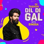 DIL DI GAL WITH SINGGA