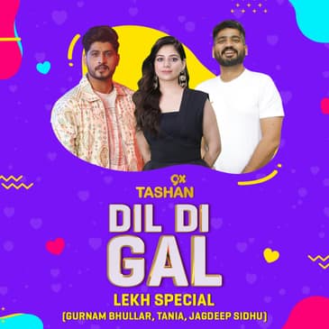DIL DI GAL WITH GURNAM BHULLAR, TANIA AND JAGDEEPSIDHU