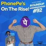 Roundup #92 : PhonePe is the new fintech giant, Ultraviolette and Pravaig launch premium EVs & more!