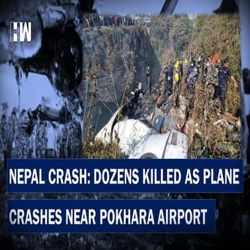 HW News | 68 Dead As Nepal Plane With 72 On Board Crashes Minutes Before Landing