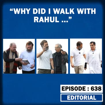 Editorial with Sujit Nair: Why I Walked With Rahul Gandhi??