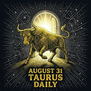 Monday, August 31, 2026 Taurus Horoscope Today