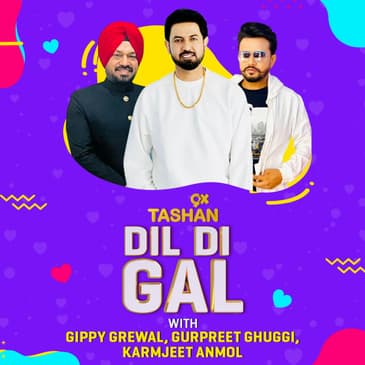 DIL DI GAL WITH GIPPY GREWAL, YOGRAJ SINGH AND SARDAAR SOHI
