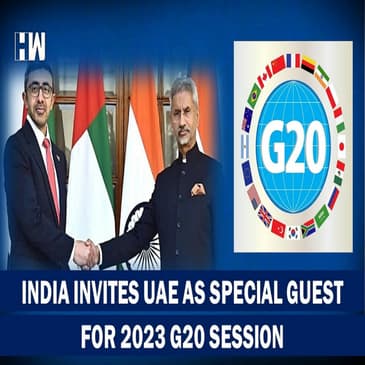 Headlines: UAE Invited As Guest Country For 2023 G 20 Session By India