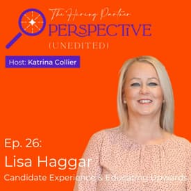 Lisa Haggar - Candidate Experience & Educating Upwards