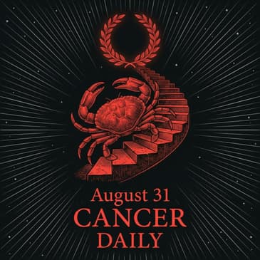 Monday, August 31, 2026 Cancer Horoscope Today