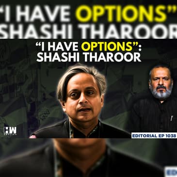 Editorial With Sujit Nair | 'I Have Options If You Don't Need Me': Shashi Tharoor's Message To INC