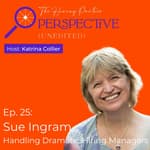 Sue Ingram - Handling Dramatic Hiring Managers