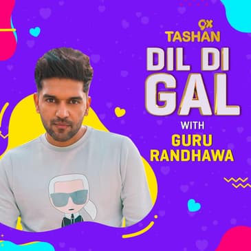 9X TASHAN DIL DI GAL WITIH GURU RANDHAWA