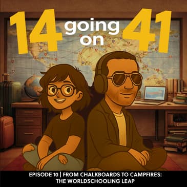 Lisa Boston - From Chalkboards to Campfires: The World‑Schooling Leap | Ep 10