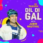 9X TASHAN DIL DI GAL WITH JUBIN NAUTIYAL