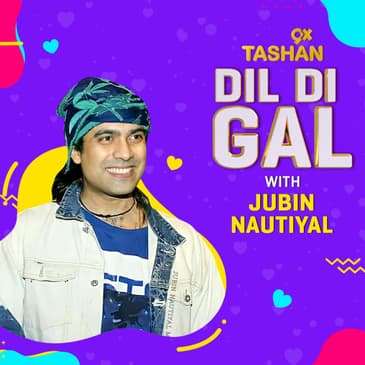 9X TASHAN DIL DI GAL WITH JUBIN NAUTIYAL