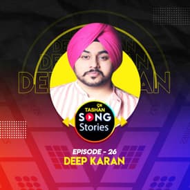 9x Tashan Song Stories ft. Deep Karan