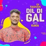 9X TASHAN DIL DI GAL WITH KAKA