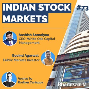 #073 – Is this just the beginning for the Indian Stock Markets? | Aashish Somaiyaa & Govind Agarwal