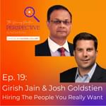 Girish Jain & Josh Goldstien - Hiring The People You Really Want