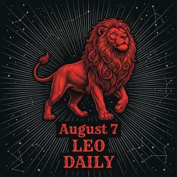 Friday, August 7, 2026 Leo Horoscope Today