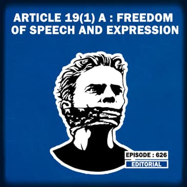Editorial with Sujit Nair: Article 19(1)A: Freedom of Speech and Expression