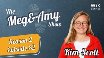 Episode 32 | Kim Scott on Radical Candor, Courage, and Leading When Nobody Has Answers