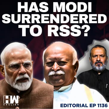 Editorial With Sujit Nair | Has Modi Surrendered To RSS? | Mohan Bhagwat | Donald Trump | BJP