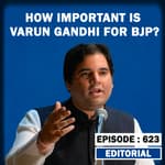 Editorial with Sujit Nair: How Important Is Varun Gandhi For BJP???