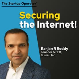 EP 187 : Securing the Internet - Ranjan R Reddy (Founder & CEO, Bureau Inc.)