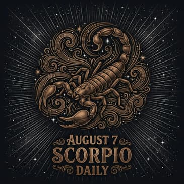 Friday, August 7, 2026 Scorpio Horoscope Today