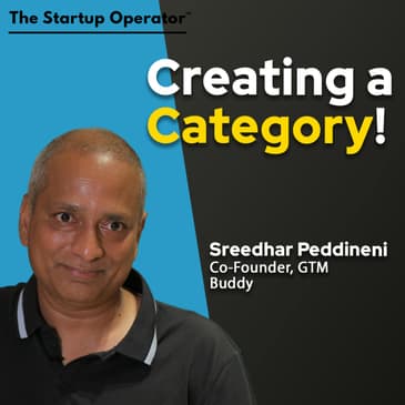 EP 186 : Creating a Category - Sreedhar Peddineni (Co-Founder, GTM Buddy)