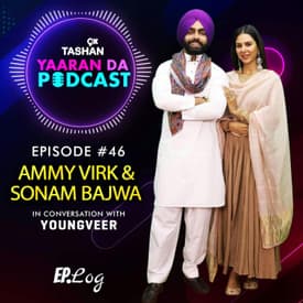 9x Tashan Yaaran Da Podcast ft. Ammy Virk and Sonam Bajwa