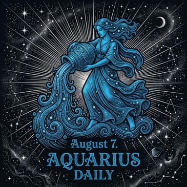 Friday, August 7, 2026 Aquarius Horoscope Today
