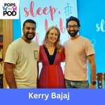 Kerry Bajaj on Sleep, Baby, Sleep