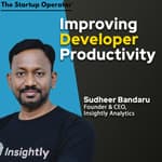 EP 185 : Improving Developer Productivity - Sudheer Bandaru (Founder & CEO, Insightly Analytics)