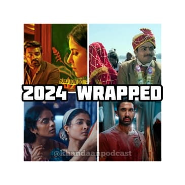 Ep 254- Bollywood 2024: The Hits, The Misses, and Everything In Between (Part 1)