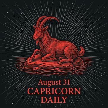 Monday, August 31, 2026 Capricorn Horoscope Today