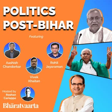 #066 - Politics Post-Bihar | Aashish Chandorkar, Rohit Jayaraman, & Vivek Khaitan