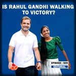 501 Editorial With Sujit Nair Is Rahul Gandhi Walking To Victory