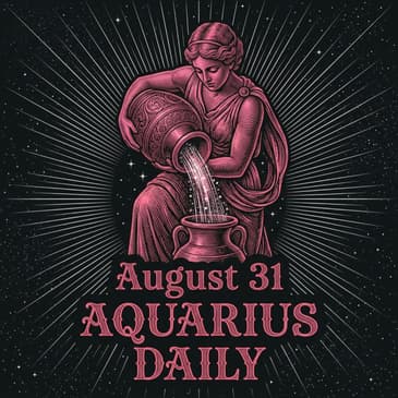 Monday, August 31, 2026 Aquarius Horoscope Today