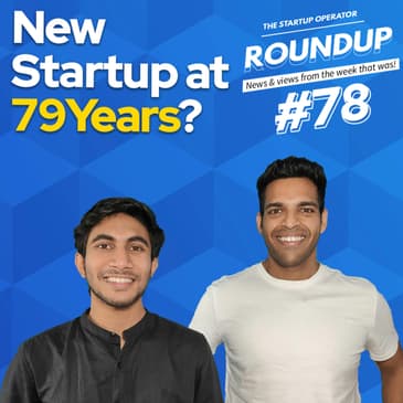 Roundup #78: Ashok Soota Starts up at 79, 3 VC firms raise funds & more!