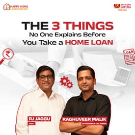 The 3 Things No One Explains Before You Take a Home Loan