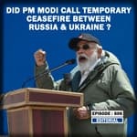 Editorial with Sujit Nair: Did PM Modi Call Temporary Ceasefire Between Russia and Ukraine???