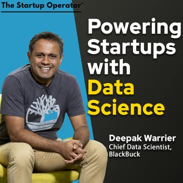 EP 183 : Powering Startups with Data Science - Deepak Warrier (Chief Data Scientist, BlackBuck)