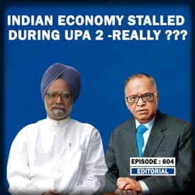 Editorial with Sujit Nair: Was Indian Economy Stalled During UPA 2??| Narayan Murthy| Manmohan Singh