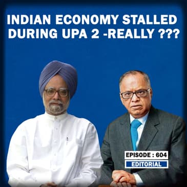 Editorial with Sujit Nair: Was Indian Economy Stalled During UPA 2??| Narayan Murthy| Manmohan Singh