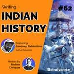 #063 - Writing Indian History | Sandeep Balakrishna
